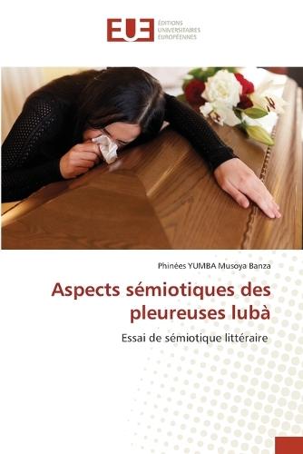 Aspects sémiotiques des pleureuses lubà