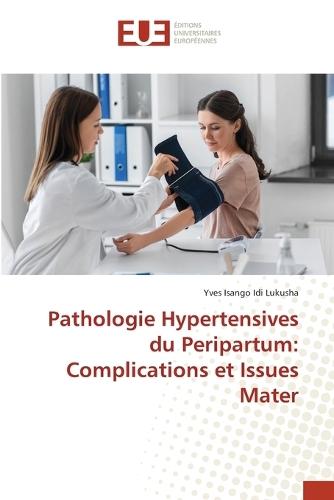 Pathologie Hypertensives du Peripartum: Complications et Issues Mater