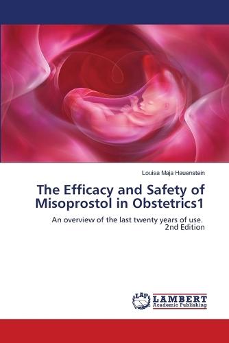 The Efficacy and Safety of Misoprostol in Obstetrics1