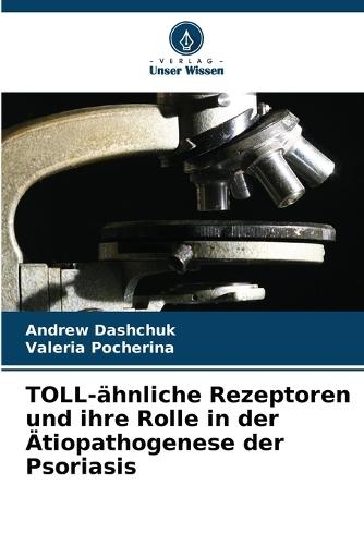 TOLL-ähnliche Rezeptoren und ihre Rolle in der Ätiopathogenese der Psoriasis