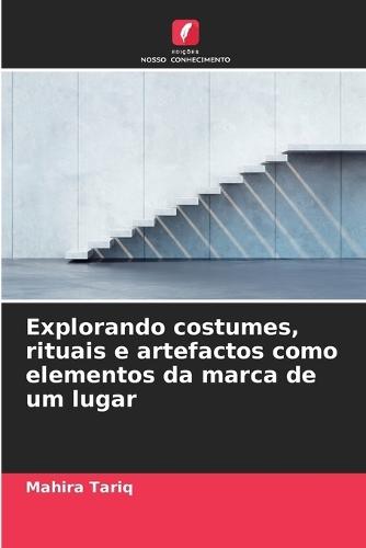 Explorando costumes, rituais e artefactos como elementos da marca de um lugar