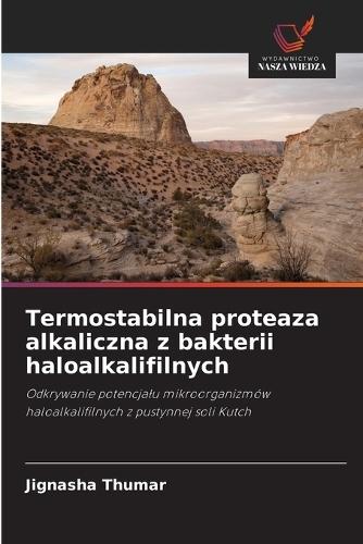 Termostabilna proteaza alkaliczna z bakterii haloalkalifilnych
