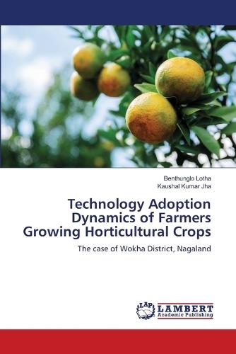 Technology Adoption Dynamics of Farmers Growing Horticultural Crops