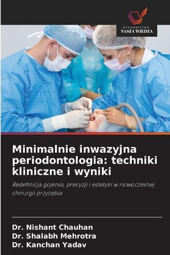 Minimalnie inwazyjna periodontologia: techniki kliniczne i wyniki