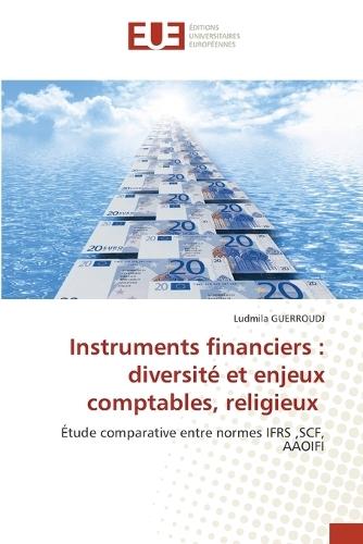 Instruments financiers: diversité et enjeux comptables, religieux