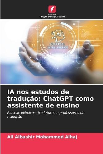 IA nos estudos de tradução: ChatGPT como assistente de ensino