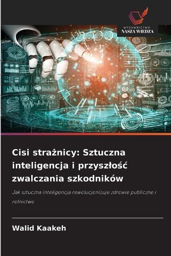 Cisi strażnicy: Sztuczna inteligencja i przyszlośc zwalczania szkodników