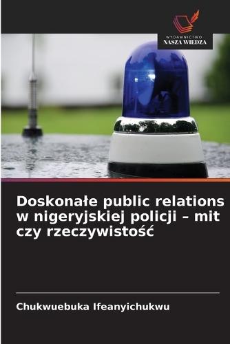 Doskonale public relations w nigeryjskiej policji - mit czy rzeczywistośc