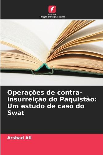 Operações de contra-insurreição do Paquistão: Um estudo de caso do Swat