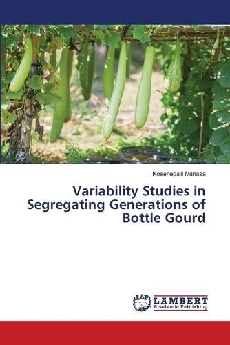 Variability Studies in Segregating Generations of Bottle Gourd