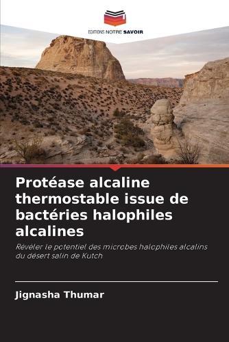 Protéase alcaline thermostable issue de bactéries halophiles alcalines