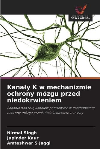 Kanaly K w mechanizmie ochrony mózgu przed niedokrwieniem