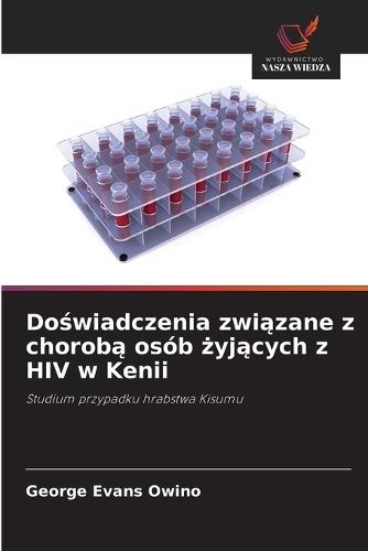 Doświadczenia związane z chorobą osób żyjących z HIV w Kenii