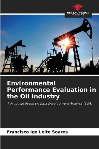 Environmental Performance Evaluation in the Oil Industry