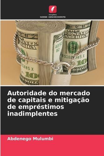 Autoridade do mercado de capitais e mitigação de empréstimos inadimplentes