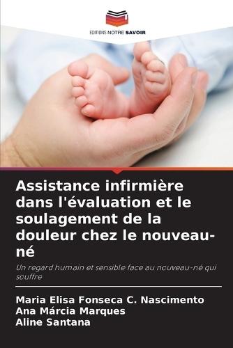Assistance infirmière dans l'évaluation et le soulagement de la douleur chez le nouveau-né