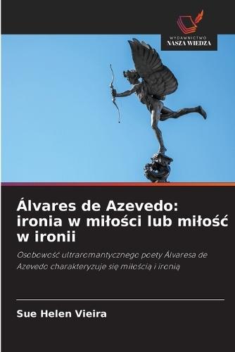 Álvares de Azevedo: ironia w milości lub milośc w ironii