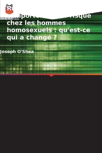 Redéfinir les comportements à risque chez les hommes homosexuels: qu'est-ce qui a changé ?