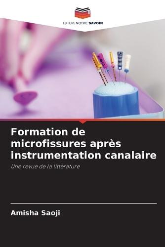 Formation de microfissures après instrumentation canalaire