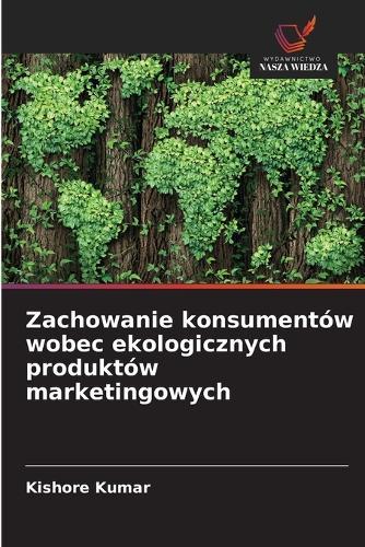 Zachowanie konsumentów wobec ekologicznych produktów marketingowych