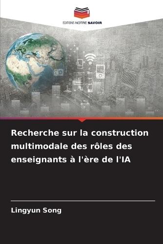 Recherche sur la construction multimodale des rôles des enseignants à l'ère de l'IA