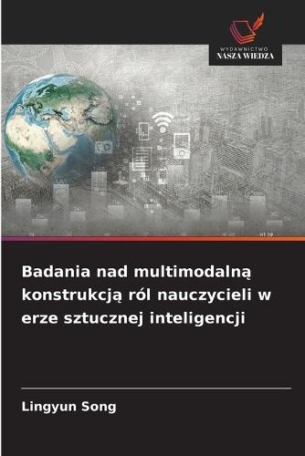 Badania nad multimodalną konstrukcją ról nauczycieli w erze sztucznej inteligencji