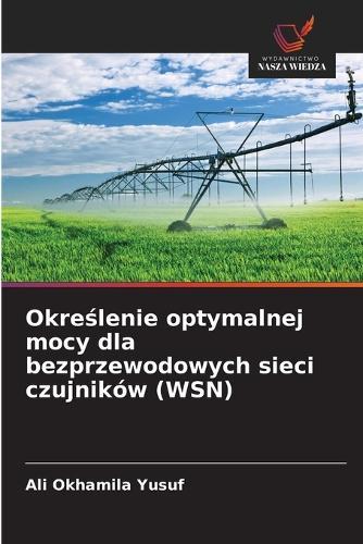 Określenie optymalnej mocy dla bezprzewodowych sieci czujników (WSN)