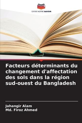 Facteurs déterminants du changement d'affectation des sols dans la région sud-ouest du Bangladesh