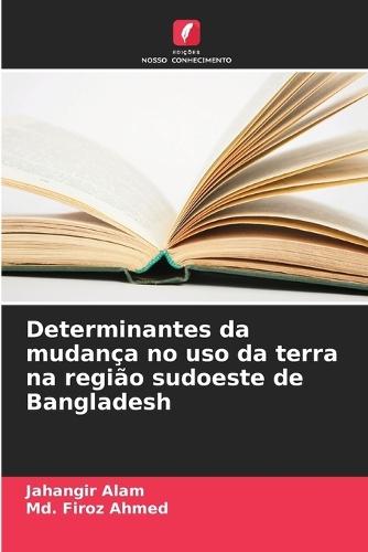 Determinantes da mudança no uso da terra na região sudoeste de Bangladesh
