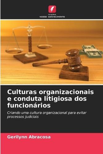 Culturas organizacionais e conduta litigiosa dos funcionários