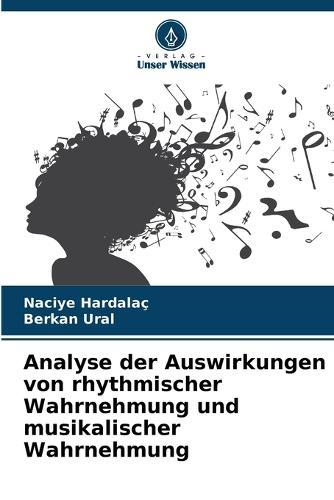 Analyse der Auswirkungen von rhythmischer Wahrnehmung und musikalischer Wahrnehmung