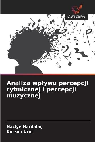 Analiza wplywu percepcji rytmicznej i percepcji muzycznej