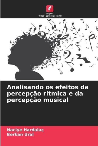 Analisando os efeitos da percepção rítmica e da percepção musical