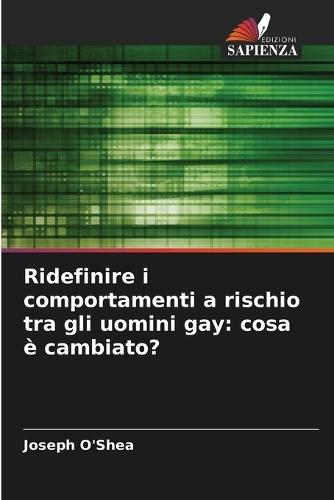 Ridefinire i comportamenti a rischio tra gli uomini gay: cosa è cambiato?