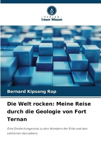 Die Welt rocken: Meine Reise durch die Geologie von Fort Ternan