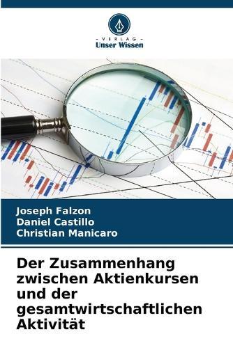 Der Zusammenhang zwischen Aktienkursen und der gesamtwirtschaftlichen Aktivität