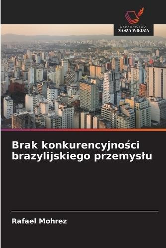 Brak konkurencyjności brazylijskiego przemyslu