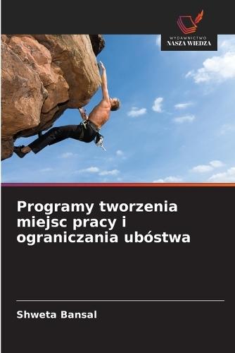 Programy tworzenia miejsc pracy i ograniczania ubóstwa