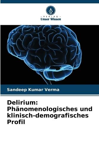 Delirium: Phänomenologisches und klinisch-demografisches Profil