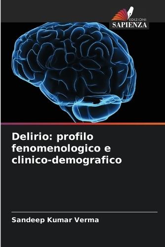 Delirio: profilo fenomenologico e clinico-demografico