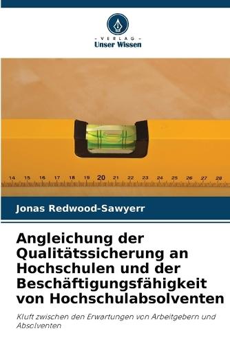 Angleichung der Qualitätssicherung an Hochschulen und der Beschäftigungsfähigkeit von Hochschulabsolventen