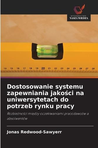 Dostosowanie systemu zapewniania jakości na uniwersytetach do potrzeb rynku pracy