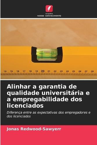 Alinhar a garantia de qualidade universitária e a empregabilidade dos licenciados