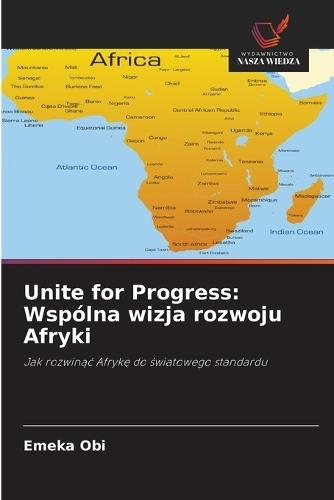 Unite for Progress: Wspólna wizja rozwoju Afryki