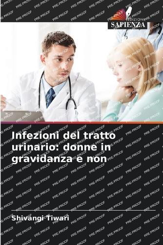 Infezioni del tratto urinario: donne in gravidanza e non