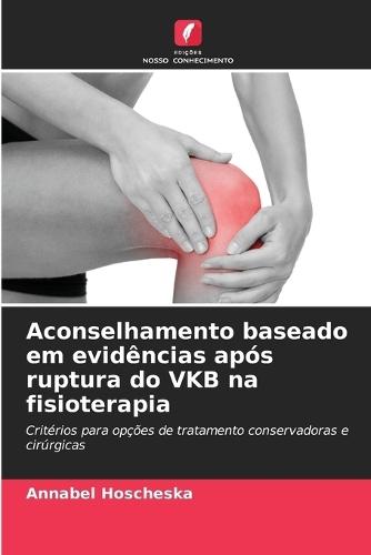 Aconselhamento baseado em evidências após ruptura do VKB na fisioterapia