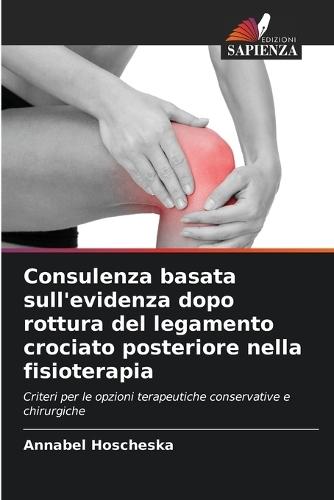 Consulenza basata sull'evidenza dopo rottura del legamento crociato posteriore nella fisioterapia