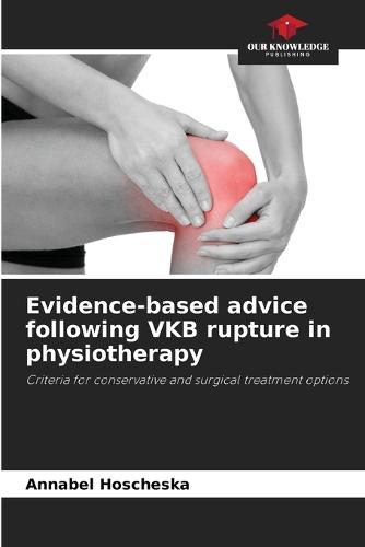 Evidence-based advice following VKB rupture in physiotherapy