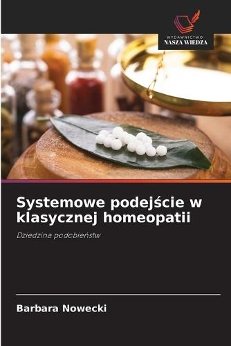 Systemowe podej&#347;cie w klasycznej homeopatii