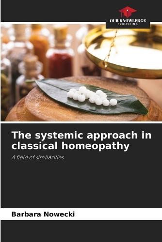 The systemic approach in classical homeopathy